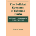 The Political Economy of Edmund Burke: The Role of Property in His Thought