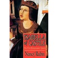 Isabella of Castile: The First Renaissance Queen