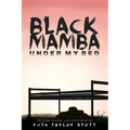 Black Mamba Under My Bed: Taylor-Made Adventures
