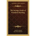 The Strange Death of President Harding