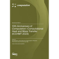 10th Anniversary of Computation-Computational Heat and Mass Transfer (ICCHMT 2023)