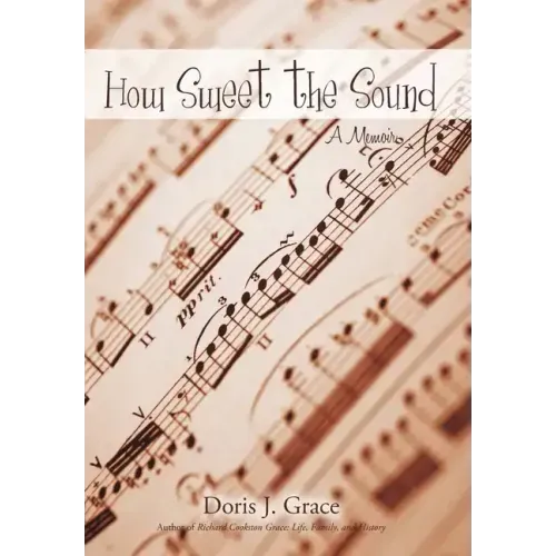 How Sweet the Sound: A Memoir