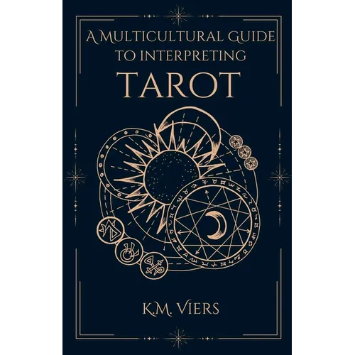 A Multicultural Guide To Interpreting Tarot
