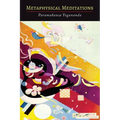 Metaphysical Meditations
