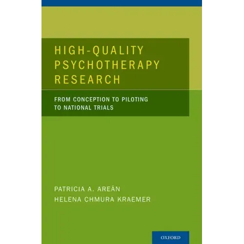 High-Quality Psychotherapy Research: From Conception to Piloting to National Trials