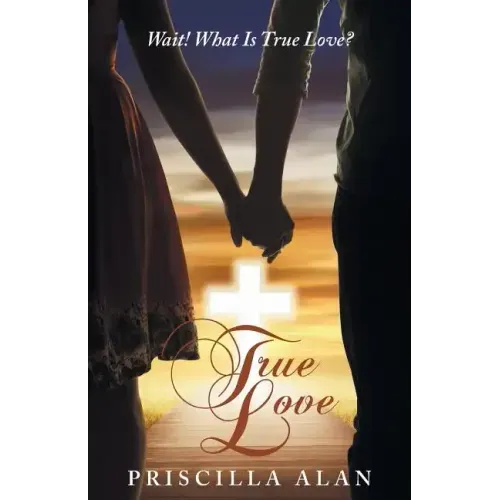 True Love: Wait! What Is True Love?
