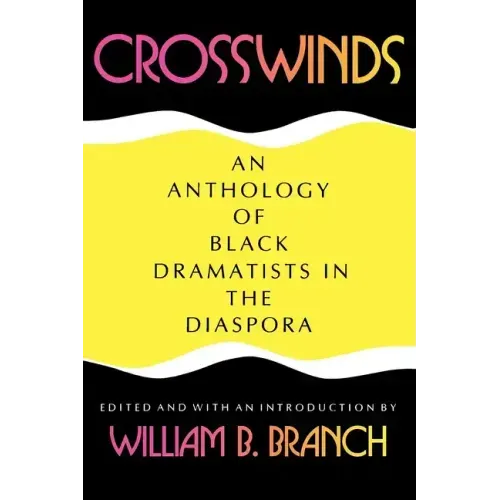 Crosswinds: An Anthology of Black Dramatists in the Diaspora