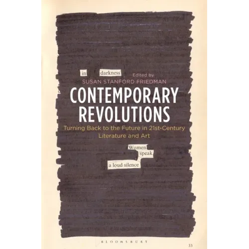 Contemporary Revolutions: Turning Back to the Future in 21st-Century Literature and Art