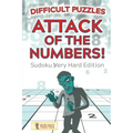 Attack Of The Numbers! Difficult Puzzles: Sudoku Very Hard Edition
