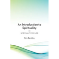 An Introduction to Spirituality: Spirituality for Life