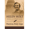Helen Holt: Memoir of a Servant Leader (Latest Edition)