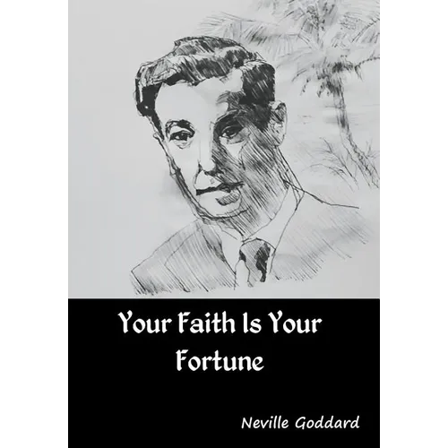 Your Faith Is Your Fortune