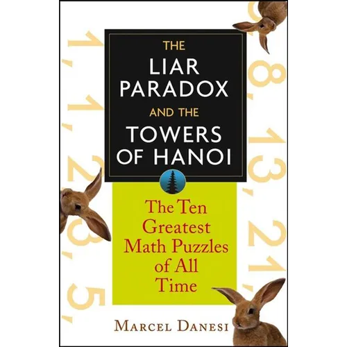 The Liar Paradox and the Towers of Hanoi: The 10 Greatest Math Puzzles of All Time
