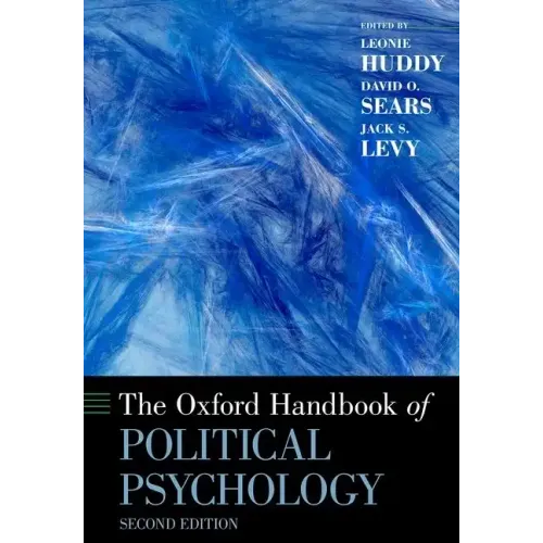 The Oxford Handbook of Political Psychology: Second Edition
