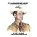 Texas Ranger Leo Bishop: His Legendary Life and Times . . . A Personal Glimpse