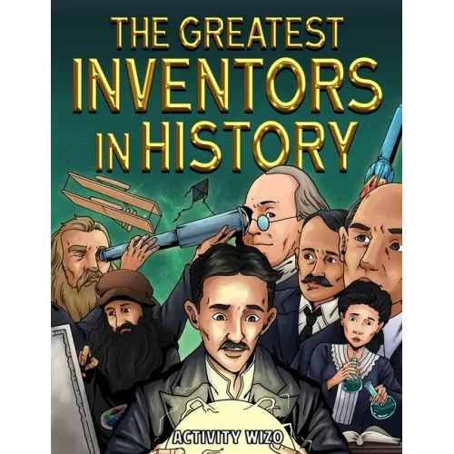 The Greatest Inventors in History