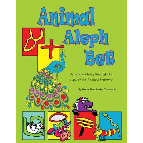 Animal Aleph Bet: A Coloring Book Through the Eyes of the Ancient Hebrews