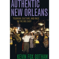 Authentic New Orleans: Tourism, Culture, and Race in the Big Easy