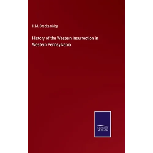 History of the Western Insurrection in Western Pennsylvania