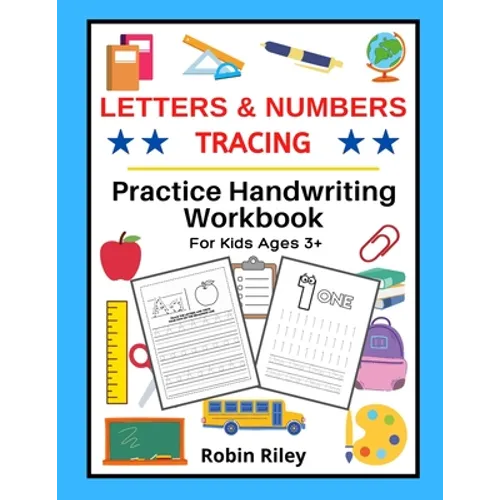 Letters & Numbers Tracing: Practice Handwriting Workbook For Kids Ages 3+