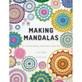 Making Mandalas US Terms Edition: 27 Crochet Designs to Get Your Hooks Into