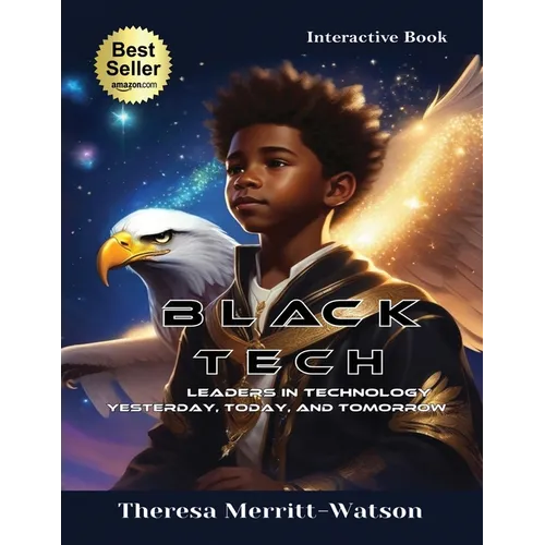 Black Tech - Leaders in Technology: Yesterday, Today, and Tomorrow