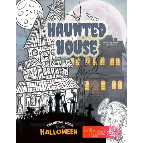 HAUNTED HOUSE coloring books for adults - Halloween coloring book for adults: A halloween haunted house coloring book for adults
