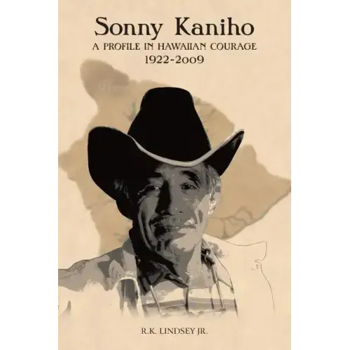 Sonny Kaniho: A Profile in Hawaiian Courage 1922-2009