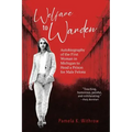 Welfare to Warden: Autobiography of the First Woman in Michigan to Head a Prison for Male Felons