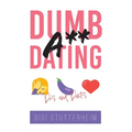 Dumbass Dating: Do's and Don'ts