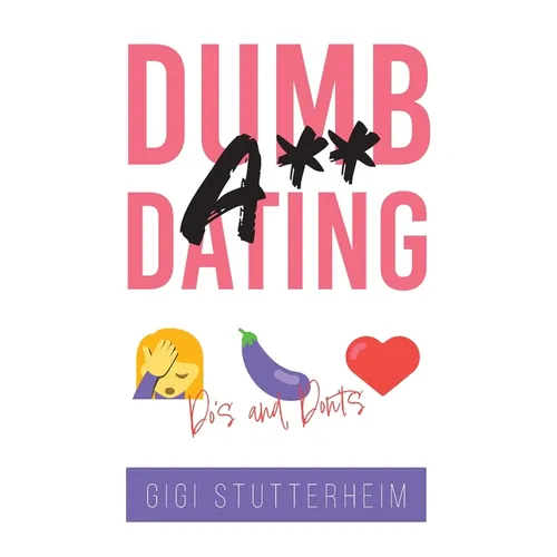 Dumbass Dating: Do's and Don'ts