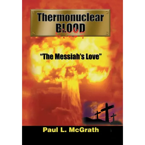 Thermonuclear Blood: "The Messiah's Love"