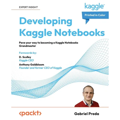 Developing Kaggle Notebooks: Pave your way to becoming a Kaggle Notebooks Grandmaster