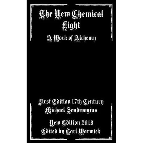 The New Chemical Light: A Text of Alchemy