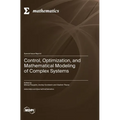 Control, Optimization, and Mathematical Modeling of Complex Systems