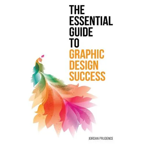 The Essential Guide to Graphic Design Success