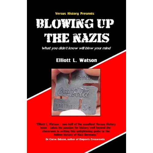 Blowing up the Nazis: What you didn't know may blow your mind