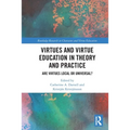 Virtues and Virtue Education in Theory and Practice: Are Virtues Local or Universal?