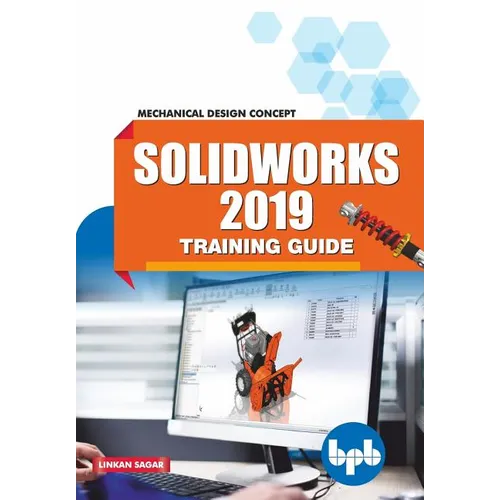SolidWorks 2019 Training Guide: Mechanical Design Concept