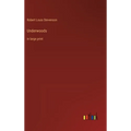 Underwoods: in large print