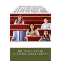 ADHD and College: Seven Steps to Success For College Bound ADHD Students and Their Families
