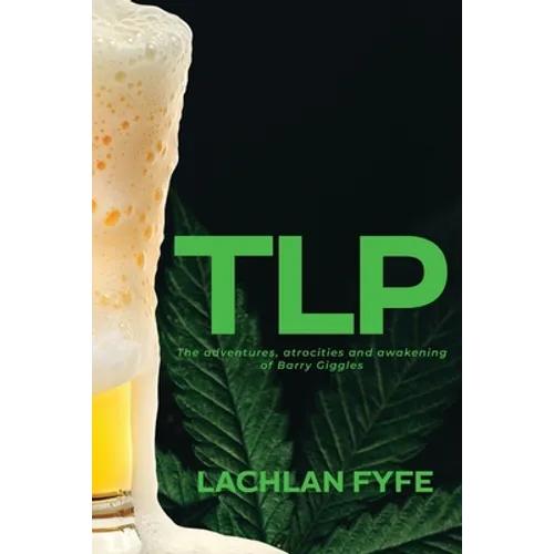 Tlp: The adventures, atrocities and awakening of Barry Giggles