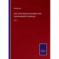 Acts of the General Assembly of the Commonwealth of Kentucky: Vol. 2