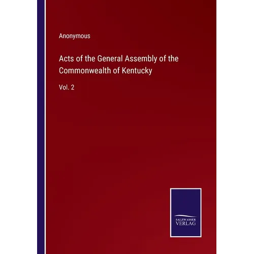 Acts of the General Assembly of the Commonwealth of Kentucky: Vol. 2