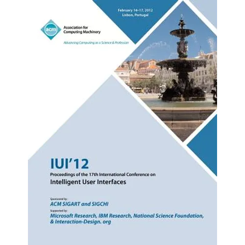IUI 12 Proceedings of the 17th International Conference on Intelligent User Interfaces