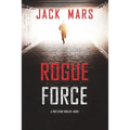 Rogue Force (A Troy Stark Thriller-Book #1)