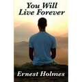 You Will Live Forever: A Metaphysical Study of Immortality