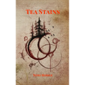Tea Stains: Poems to Infuse Tranquility Into A Busy Mind
