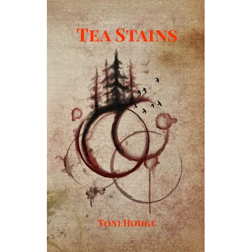 Tea Stains: Poems to Infuse Tranquility Into A Busy Mind