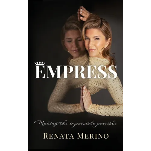 Empress: Making the Impossible Possible: Making the Impossible Possible